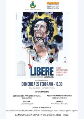 la mostra “Libere – Ritratti e rappresentazioni di donne capaci di libertà” dell’artista Laura Scalera